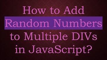 How to Add Random Numbers to Multiple DIVs in JavaScript?