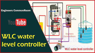 WLC water level controller  | Engineers CommonRoom ।Electrical Circuit Diagram