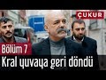 Çukur 7. Bölüm - Kral Yuvaya Geri Döndü