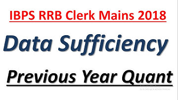 IBPS RRB Clerk Mains 2018 : Previous Year Data Sufficiency Questions || Quant Questions