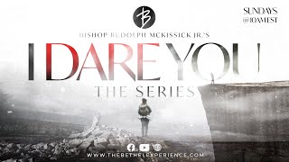 'I DARE YOU'  Bishop Rudolph McKissick Jr.