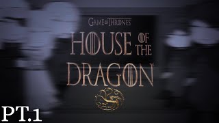 House of the Dragon react to Past & Future [PT.1] [AU!]