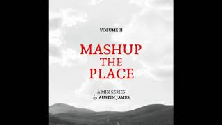Austin James - Mashup The Place Volume II