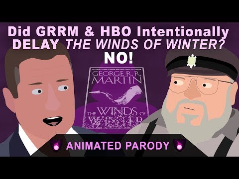 did-george-rr-martin-&-hbo-delay-the-winds-of-winter?-no!-(parody)