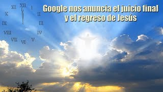 Google anuncia la hora del juicio final y el regreso de Jesús (Escribiendo &quot;dog&quot; repeditas veces)