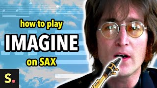 How to play Imagine on Saxophone | Saxplained