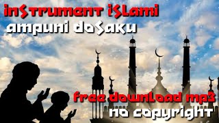 INSTRUMENT ISLAMI - AMPUNI DOSAKU || NO COPYRIGHT MUSIC