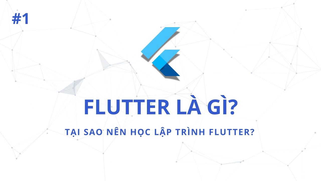 Tự học Flutter | Tại sao nên học lập trình Flutter - youtube