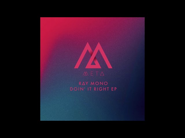 Ray Mono - Doin It Right