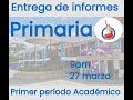 Entrega de informes primer periodo PRIMARIA (Colegio Anglo Español)