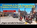 CRUZANDO la frontera Bolivia - Perú 2021 y recorriendo la feria de DESAGUADERO