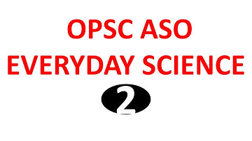 OPSC ASO II EVERYDAY SCIENCE QUIZ-2 II BY PUSPA MAM