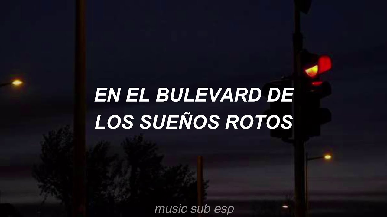 Boulevard Of Broken Dreams Lyrics Español
