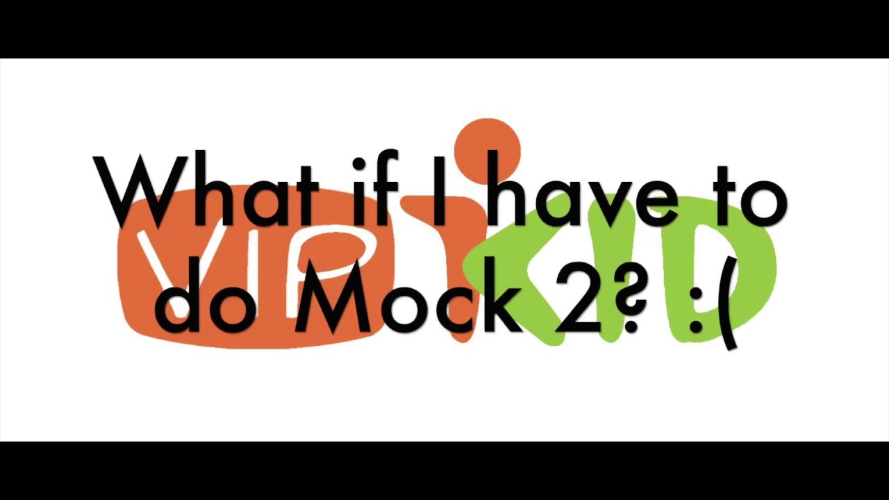 VIPKID: What do you mean MOCK 2?!