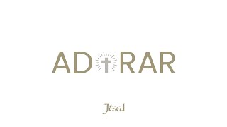 Video thumbnail of "Adorar - Jésed"