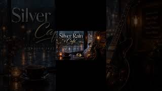 Silver Rain Cafe' - Smooth Jazz
