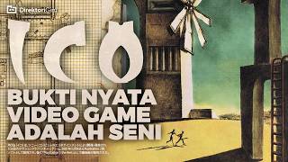 Video Game Adalah Seni | ICO Retrospective