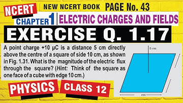 exercise 1.17 physics class 12 | exercise 1.17 | electric charges and fields class 12 numericals