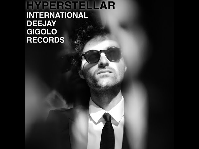 Hyperstellar - International Deejay Gigolo Records Mix - YouTube