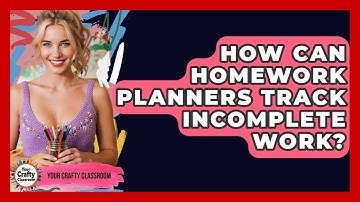 How Can Homework Planners Track Incomplete Work? - Your Crafty Classroom