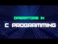 C Operators Tutorial: From Basics to Advanced