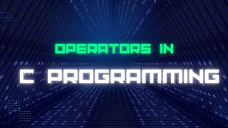 C Operators Tutorial: From Basics to Advanced