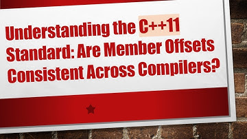 Understanding the C++11 Standard: Are Member Offsets Consistent Across Compilers?