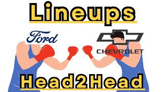 Head2Head | Ford v Chevy Lineups