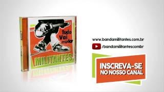 Video thumbnail of "Militantes - Luz do Mundo"