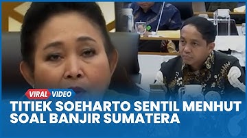 Titiek Soeharto Sentil Menhut Raja Juli soal Banjir Sumatera: Kita Tak Bisa Terus Menyalahkan Hujan