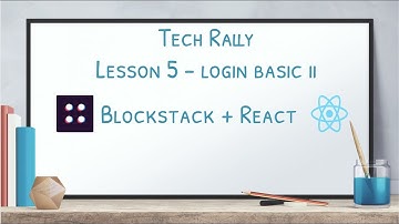 Lesson 5: Blockstack + React - Login II