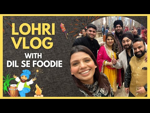 Humari Pehli Lohri 🎉with Dil sai Foodie🔥😍