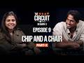 Chip And A Chair | The Circuit - Season 3 | Episode 9 Part - 2