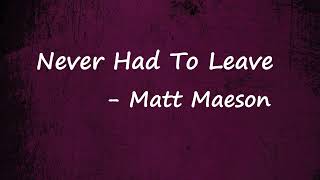 Matt Maeson - Never Had To Leave (Lyrics)