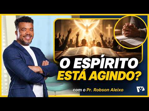 How to know if the Holy Spirit is truly at work? Pr. Robson Aleixo