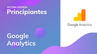 Cómo interpretar tus métricas de Google Analytics [PARA PRINCIPIANTES]