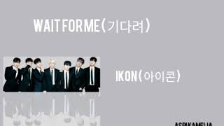 Wait For Me ( 기다려 ) - iKON Lyrics, Indonesian Subtitle.