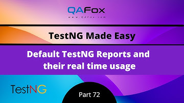 Default TestNG Reports and their real time usage  (TestNG - Part 72)