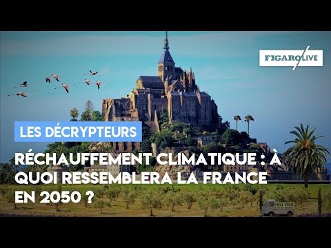 Réchauffement climatique : à quoi ressemblera la France en 2050 ?