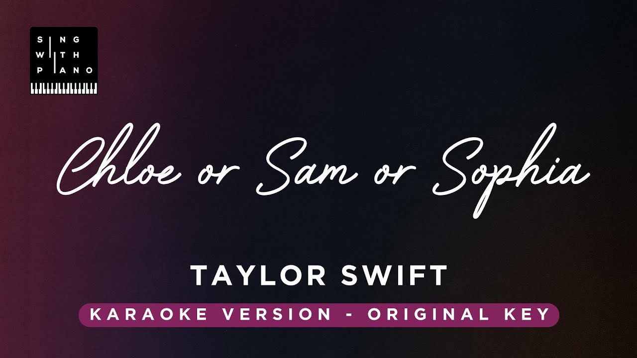 Chloe or Sam or Sophia or Marcus - Taylor Swift (Piano Karaoke) - Instrumental Cover with Lyrics)