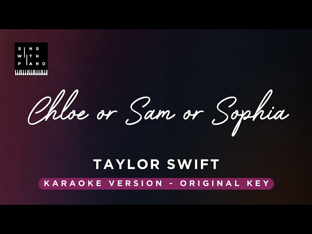 Chloe or Sam or Sophia or Marcus - Taylor Swift (Piano Karaoke) - Instrumental Cover with Lyrics) class=