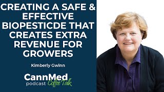 Creating A Safe and Effective Biopesticide That Creates Extra Revenue For Growers - Kimberly Gwinn