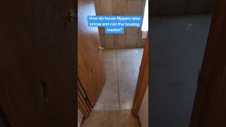 How Do House Flippers Raise Housing Prices and Ruin Real Estate? #shorts