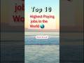 TOP 10 Highest Paying Jobs in the World 🌎 #ytshorts #studentpage #shorts