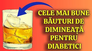 5 CELE MAI BUNE BĂUTURI DE DIMINEAȚĂ PENTRU DIABETICI