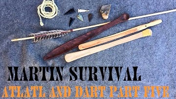 How to Make an Atlatl and Dart (Part 5 of 6)