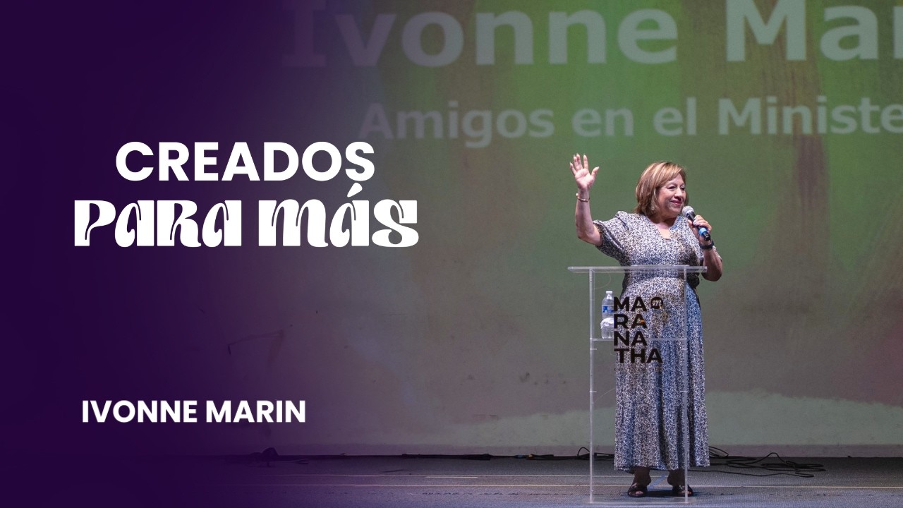 Creados para más - Ps. Ivonne MarIn