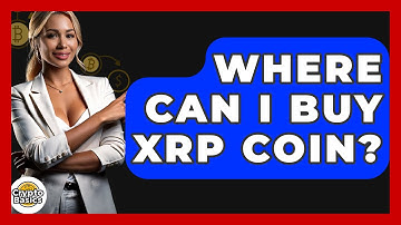 Where Can I Buy XRP Coin? - CryptoBasics360.com