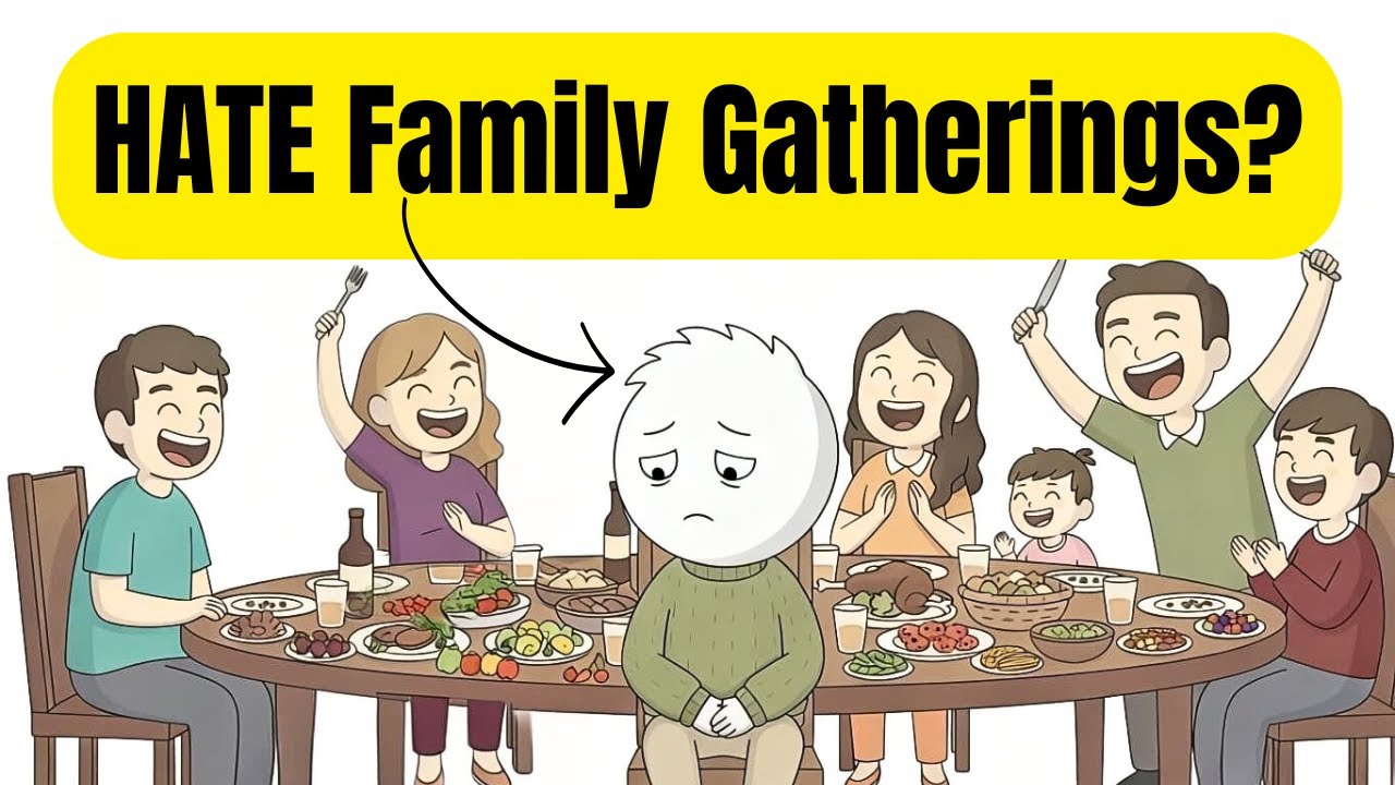 Do You HATE Family Gatherings?
