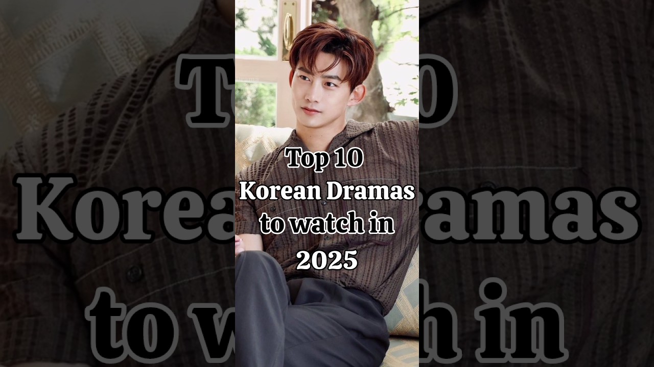 Top 10 new Korean dramas to watch in 2025 #kdrama #oktaecyeon #newkdrama #kdramalovers